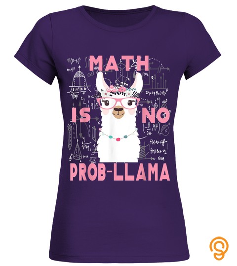 Math Is No Prob Llama Back To School Teacher Math T Shirt