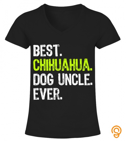 Best Chihuahua Dog Uncle Ever Premium T Shirt