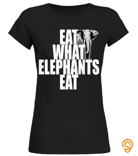 Vegan Eat What Elephants Eat Vegetarian Animal Lover Vegan T Shirt
