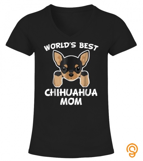Worlds Best Chihuahua Mom Dog Owner 