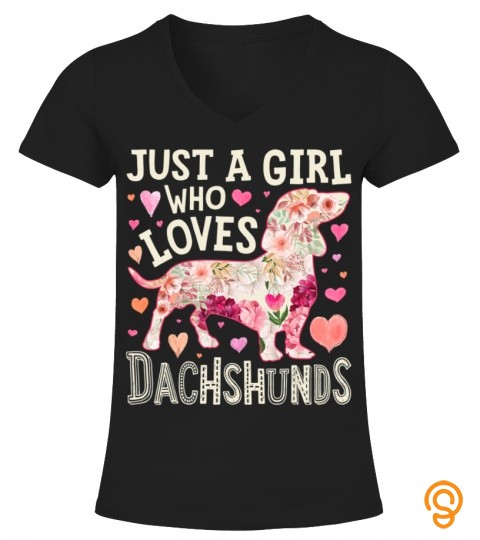 Just a girl who loves dachshunds dog silhouette flower gifts T shirt
