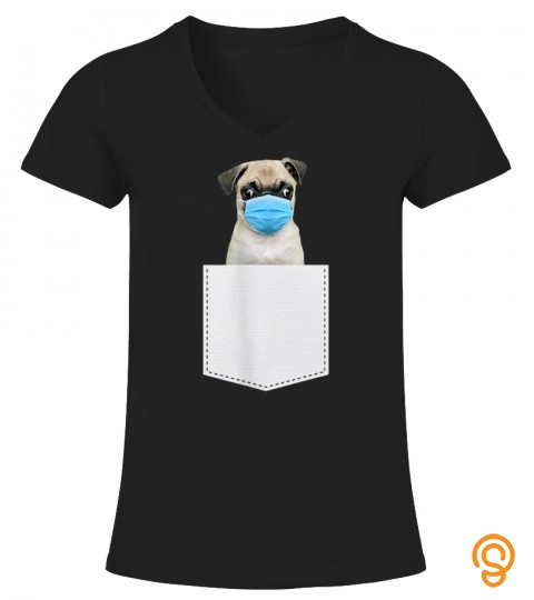 Pug dog with mask in the breast pocket dog face mask T Shirt Copy