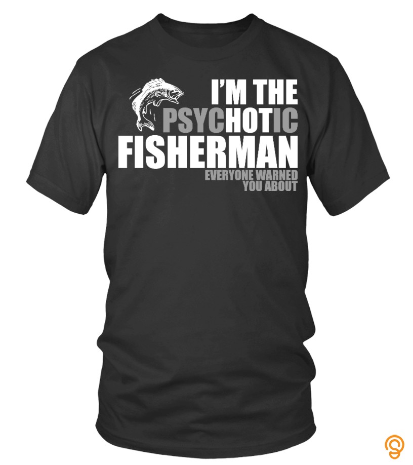 I'm The Psychotic Fisherman