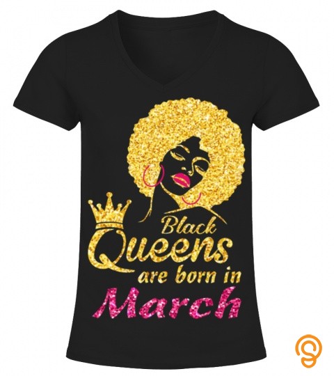 Black Queens Are Born In March T Shirts