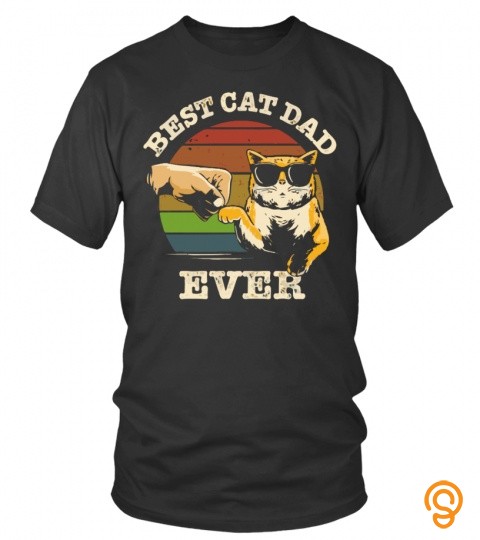 Best Cat Dad Ever Shirt   Limited Edition
