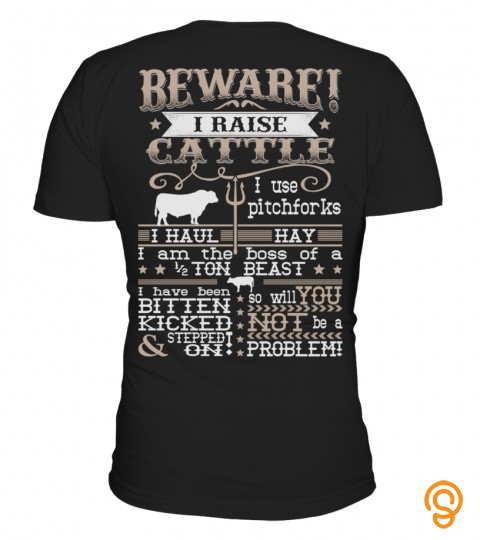 Beware ! I raise cattle, I use pitchforks, I haul hay, I am the boss of a ½ ton…