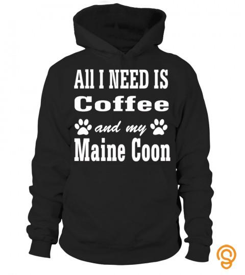 All I need is coffee and my maine coon