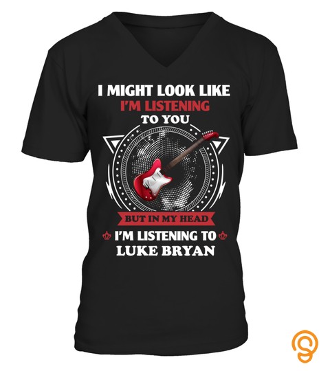 I MIGHT LOOK LIKE I'M LISTENING TO YOU T SHIRT