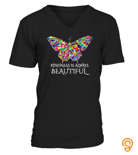 BUTTERFLY TSHIRT KINDNESS IS ALWAYS BEAUTIFUL GIFT TSHIRT   HOODIE   MUG (FULL SIZE AND COLOR)