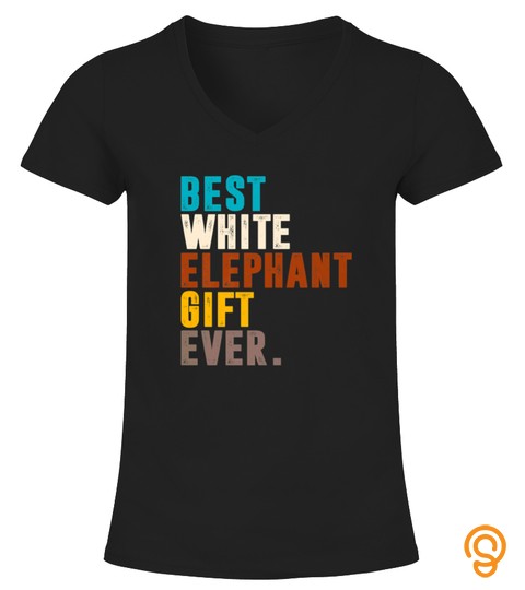 VINTAGE BEST WHITE ELEPHANT GIFT EVER FUNNY CHRISTMAS TSHIRT   HOODIE   MUG (FULL SIZE AND COLOR)