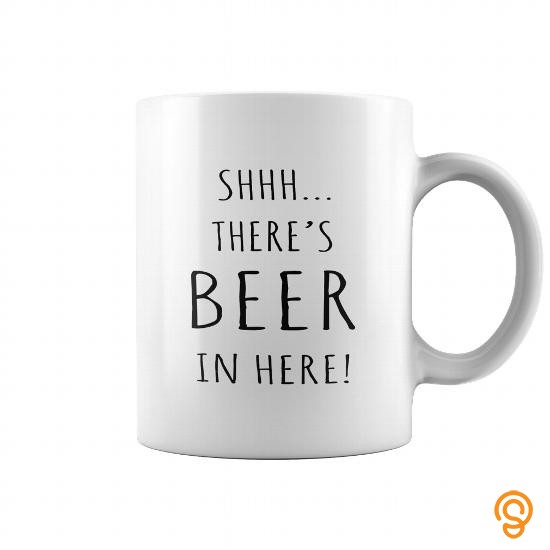 Clothes ShhTheres BEER in here Beer lovers 11OZ White Ceramic coffee mug Coffee Mugs Tea Cups T Shirts Ideas