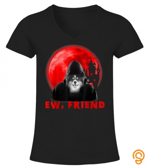 Ew, Friend Papillon Dog Halloween Dog Vampire Gifts T Shirt
