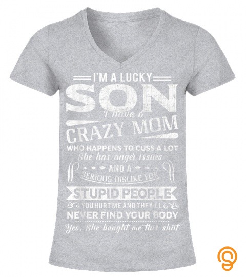 I Am A Lucky Son I Have A Crazy Mom Tshirt Gifts T Shirt