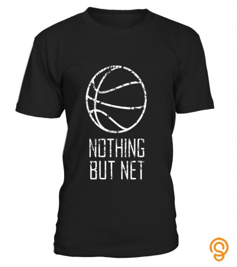 Basketball Lingo Shirt, NOTHING BUT NET Funny Cute Bball Gif