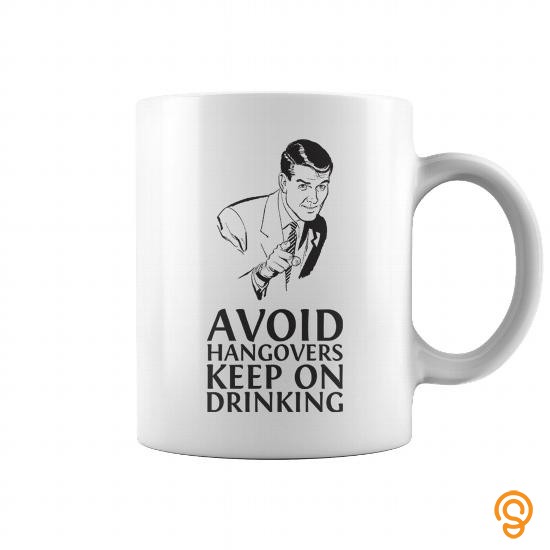 Drapey Avoid Hangovers Keep On Drinking Mug T Shirts Graphic