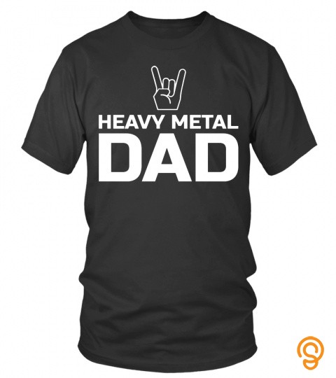 HEAVY METAL DAD LOVE METAL ROCK BEST SELLING T SHIRT