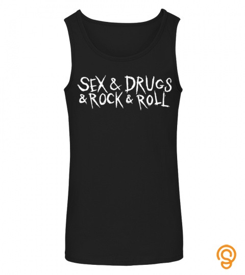 Sex & Drugs & Rock & Roll T