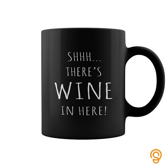 Beautiful ShhTheres WINE in here Funny mug design 11OZ Black Ceramic coffee mug Coffee Mugs Tea Cups Tee Shirts Shirts Ideas