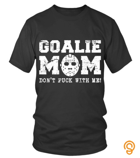 Funny Ice Hockey Mom Dont Puck With Me Goalie Shirt Premium Tshirt