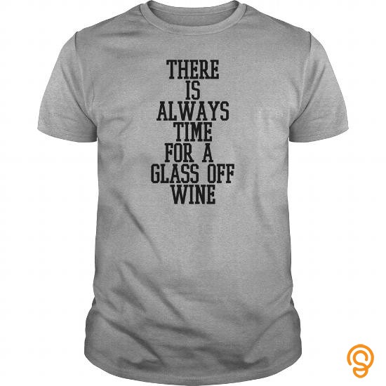 Fancy There is always time for a glass of wine Women's T Shirts Women's T Shirt T Shirts Graphic