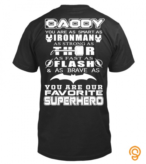Daddy, You Are As Smart As Ironman, As Strong As Thor, As Fast As Flash & As Br…