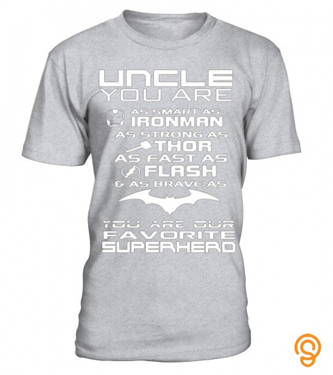 Uncle, You Are As Smart As Ironman ; As Strong As Thor ; As Fast As Flash ; As …
