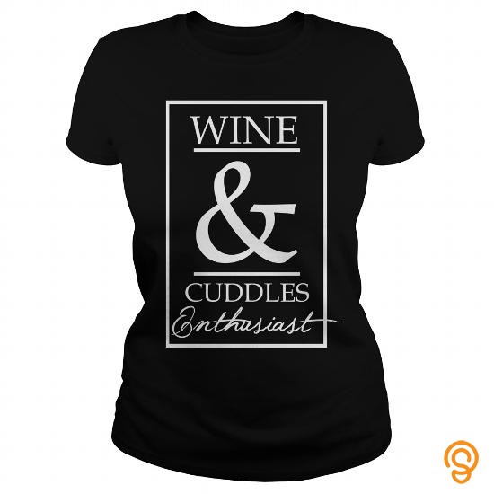 Perfect Fit Wine & Cuddles Enthusiast T Shirts Sale