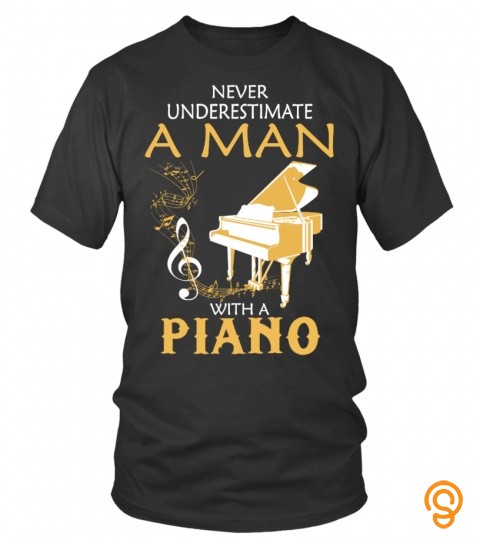 Never Underestimate A Man With A Piano