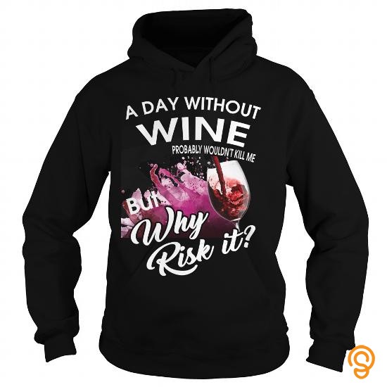 Garment A DAY WITHOUT WINE T Shirts Clothes