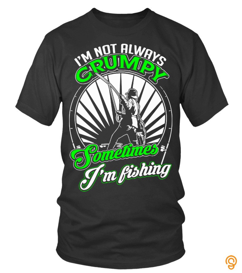 Personalised Funny Grumpy Fishing Tee Shirts Saying Ideas
