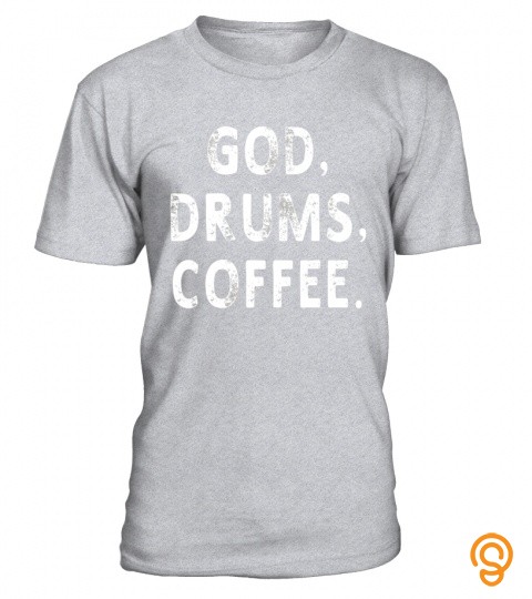 God Drums Coffee Drummer T Shirt Women Men Musician Gift