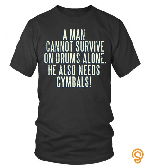A Man Cannot Survive On Drums Alone