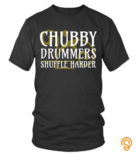 Chubby Drummers Shuffle Harder