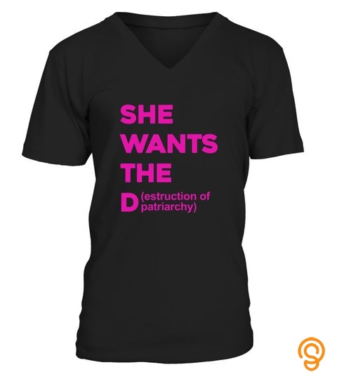  She Wants The Destruction Of Patriarchy Funny Feminism Feminist T Shirt