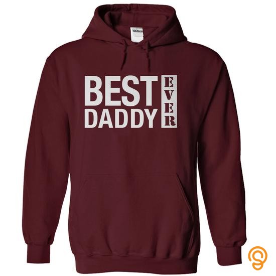 Comfy Best daddy ever Tee Shirts Clothing Company