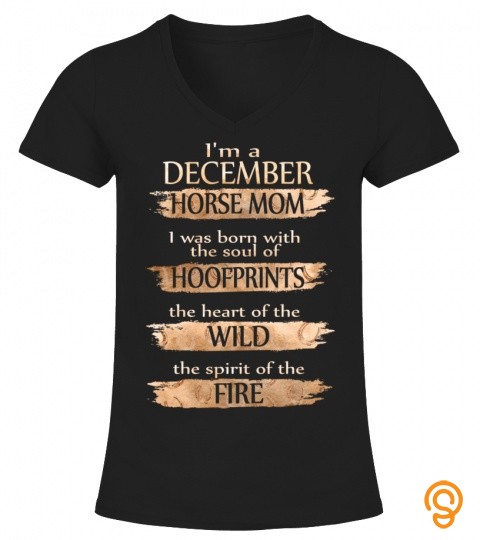 I'm A December Horse Mom T Shirt