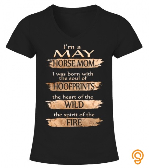 I'm A May Horse Mom T Shirt
