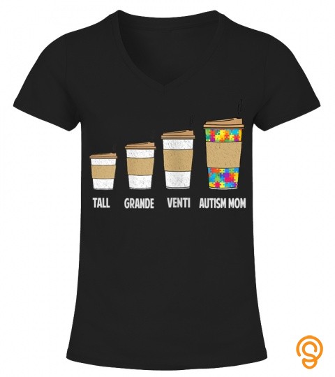 Womens Funny Coffee Autism Mom T Shirt