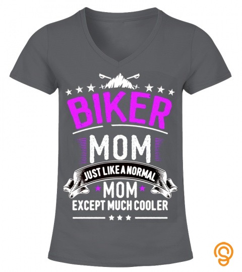 BIKER MOM JUST LIKE A NORMAL MOM T SHIRT