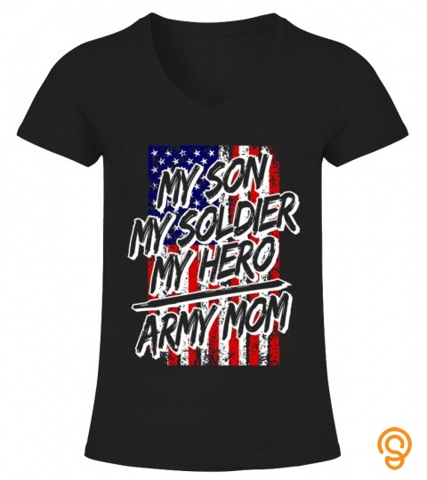 My Son, My Soldier, My Hero, Army Mom T shirt