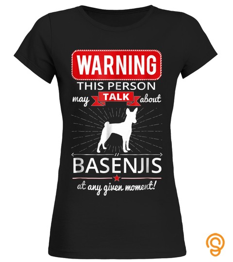 Warning This Person May Talk About Basenjis At Any Given Moment