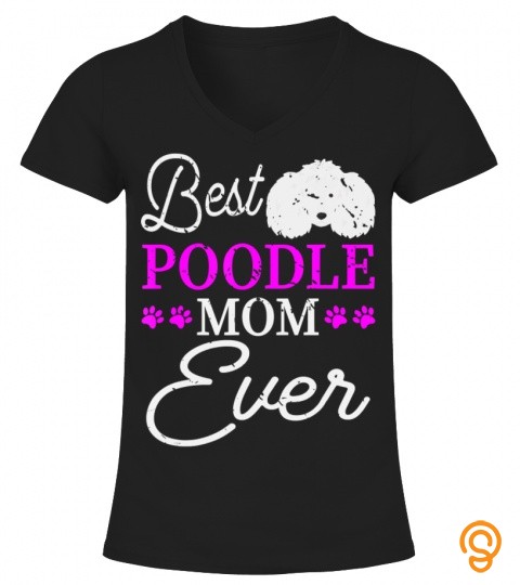 Poodle Mom Dog Poodle Lover Pet Mothers Day Gift Poodle T Shirt