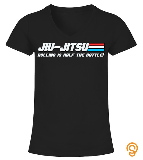Bjj Jiu Jitsu Rolling Is Half The Battle! Funny Judo T Shirt