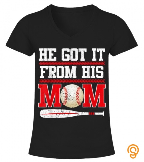He Got It From His Mom Funny Baseball Mom, Softball Life T Shirt