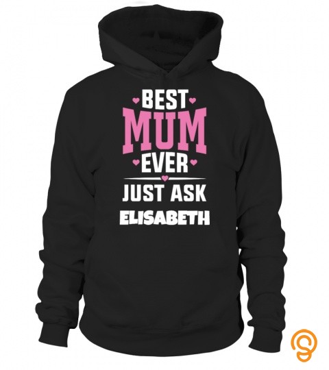 Best Mum Ever. Just Ask Elisabeth