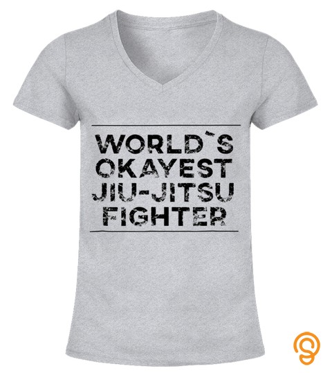 Worlds Okayest Jiu Jitsu Fighter T Shirts