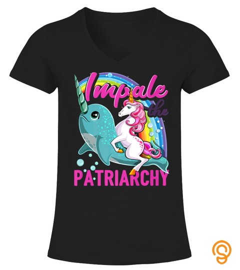 IMPALE THE PATRIARCHY UNICORN NARWHAL FEMINIST TSHIRT   HOODIE   MUG (FULL SIZE AND COLOR)
