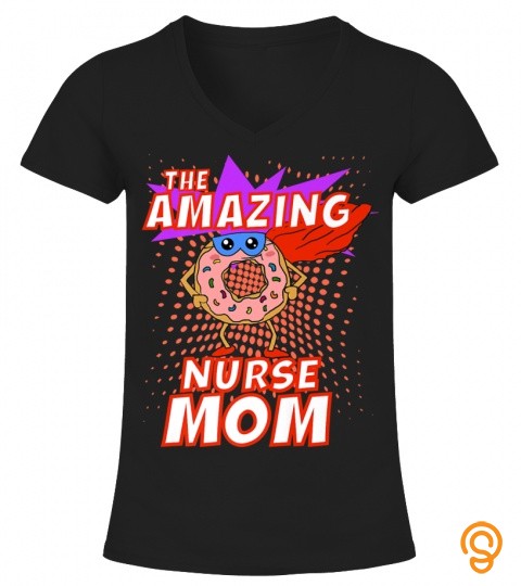The Amazing Nurse Mom Funny Donut Mothers Day Meme Quote Premium T Shirt