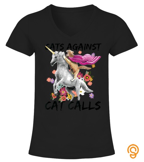 CATS AGAINST CAT CALL UNICORN CAT FEMINIST WOMEN RIGHT TSHIRT   HOODIE   MUG (FULL SIZE AND COLOR)