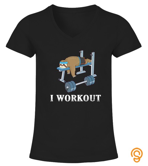 FUNNY SLOTH WORKOUT SHIRT SLOTH GYM WEIGHTLIFTING TSHIRT   HOODIE   MUG (FULL SIZE AND COLOR)